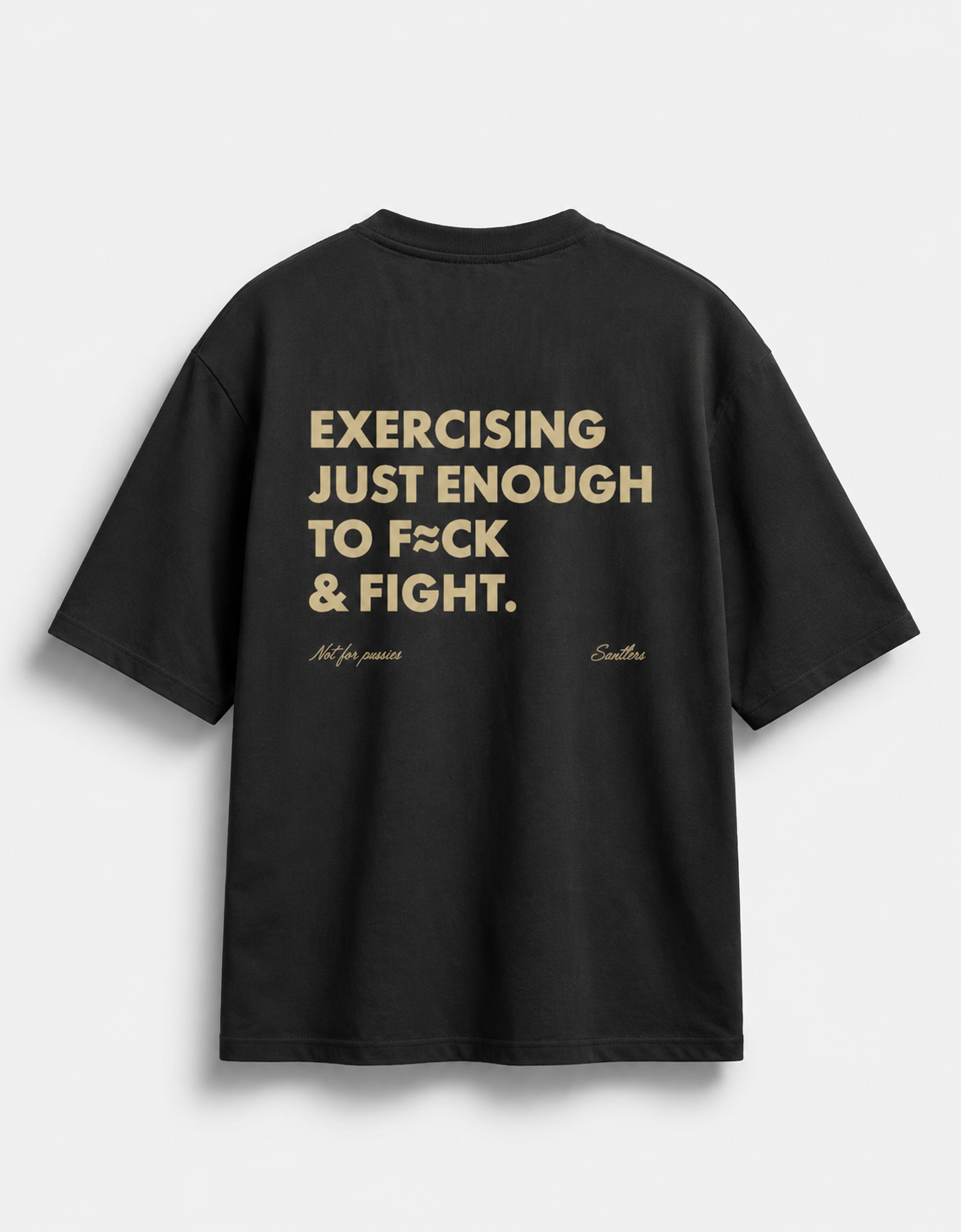 EXERCISING JUST ENOUGH TO F≈CK & FIGHT - OVERSIZED TEE