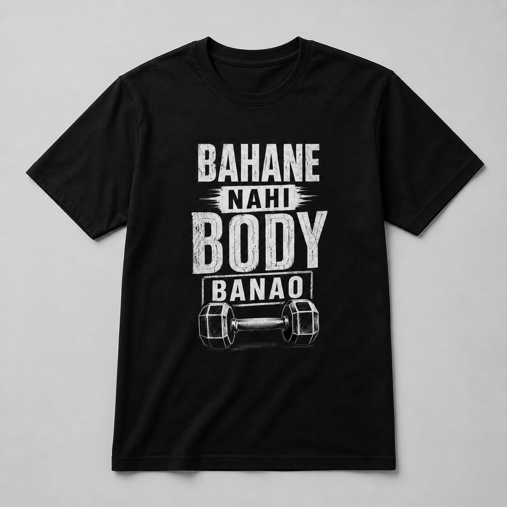 Bahane Nahi Body Banao - T-Shirt
