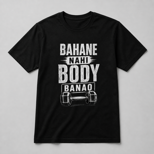 Bahane Nahi Body Banao - T-Shirt