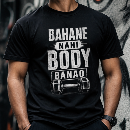 Bahane Nahi Body Banao - T-Shirt