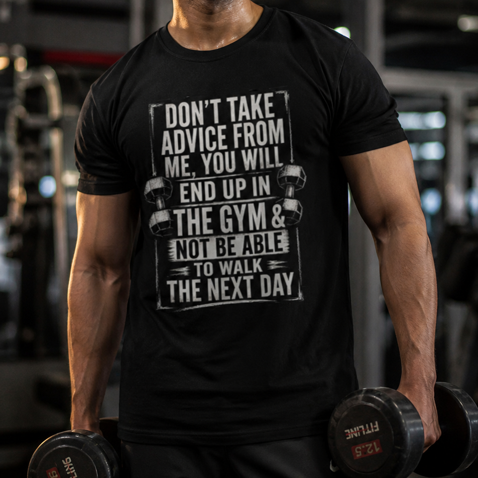Don't Take Advice From Me - T-Shirt
