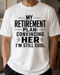 My Retirement Plan T-Shirt