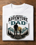 My Greatest Adventure Calls Me Dad T-Shirt