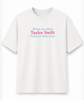 When You Think TS Oversized Tee