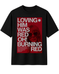 Loving Him Was Red TS Oversized Tee