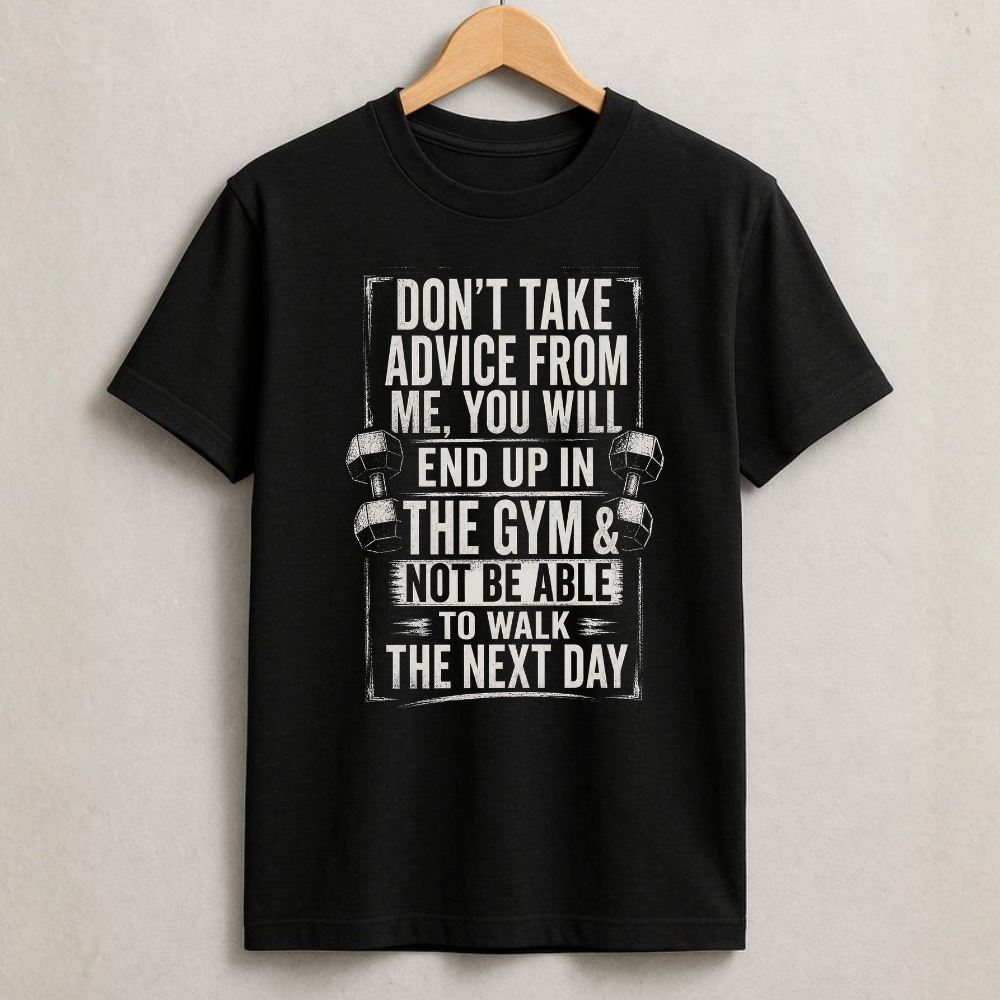 Don't Take Advice From Me - T-Shirt