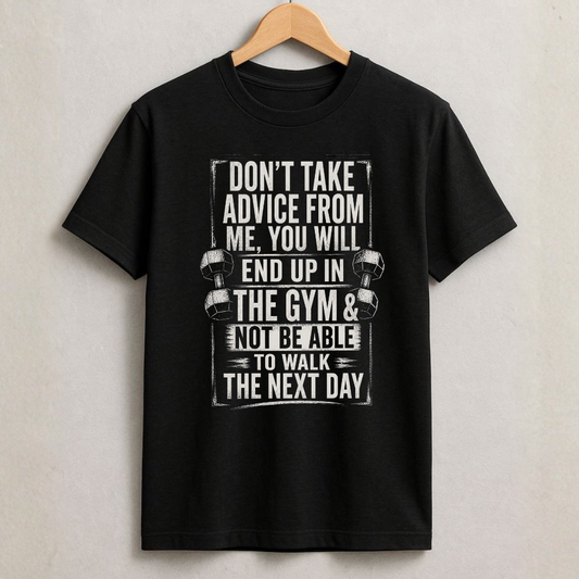 Don't Take Advice From Me - T-Shirt