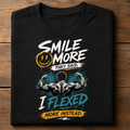 Smile More They Said, I flexed More Instead T-Shirt