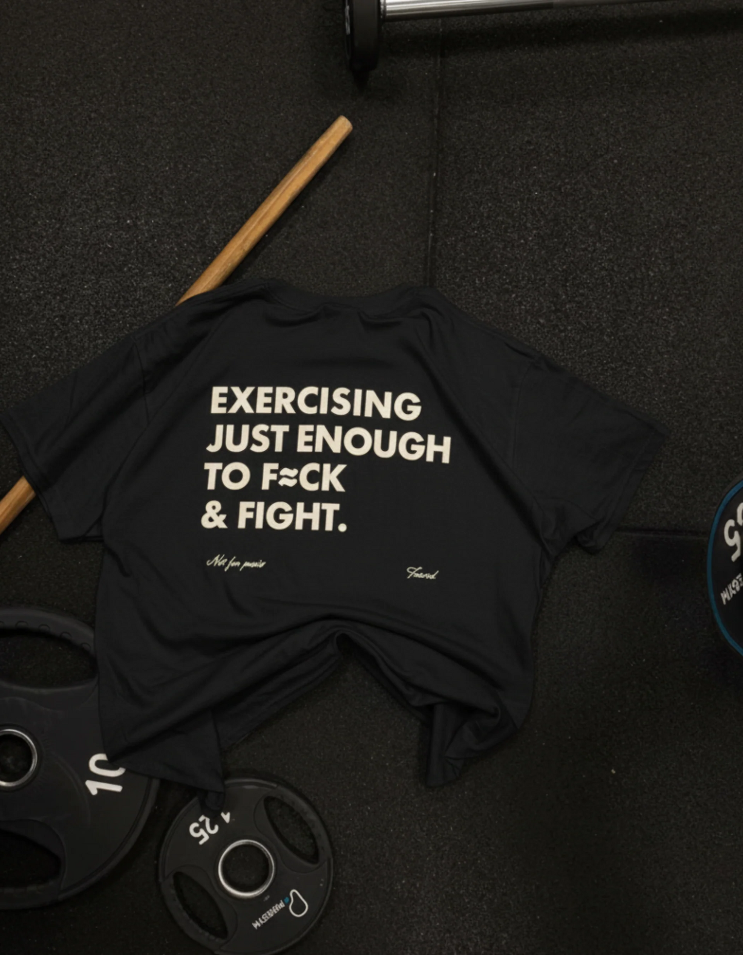 EXERCISING JUST ENOUGH TO F≈CK & FIGHT - OVERSIZED TEE